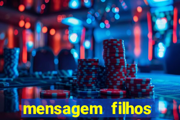 mensagem filhos herança do senhor