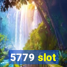 5779 slot