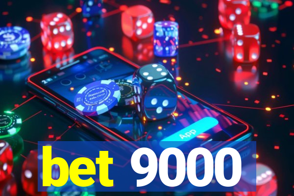 bet 9000