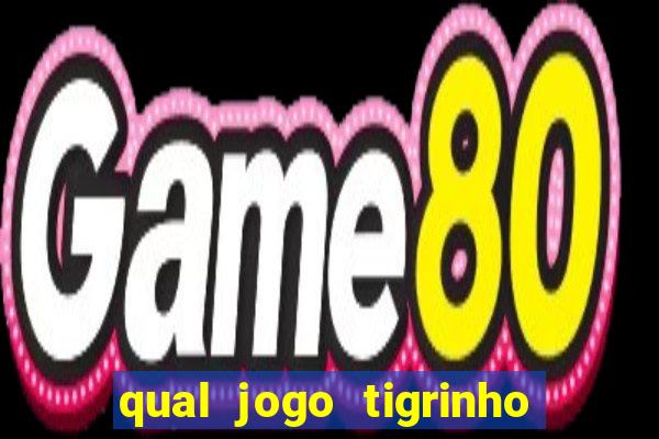 qual jogo tigrinho paga mais