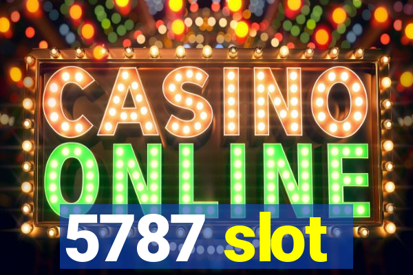 5787 slot