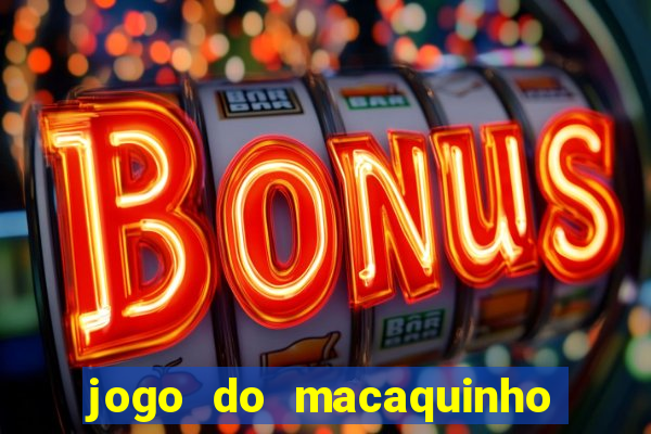 jogo do macaquinho que ganha dinheiro