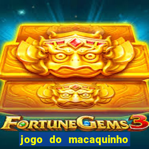 jogo do macaquinho que ganha dinheiro
