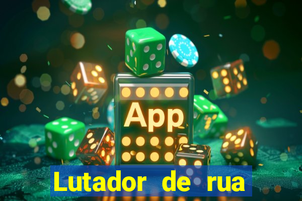 Lutador de rua filme completo dublado mega filmes
