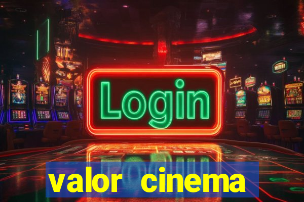 valor cinema shopping paralela