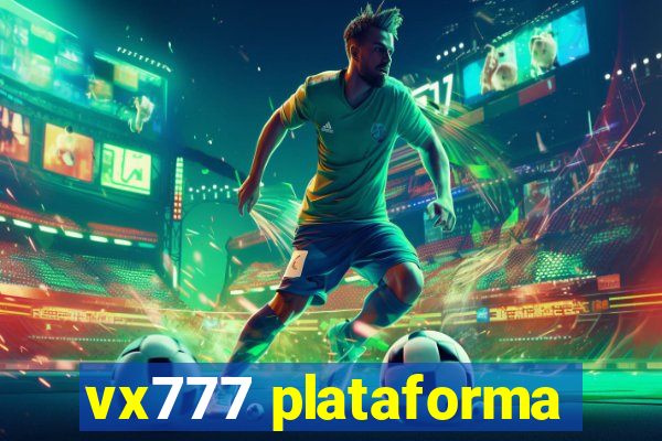vx777 plataforma