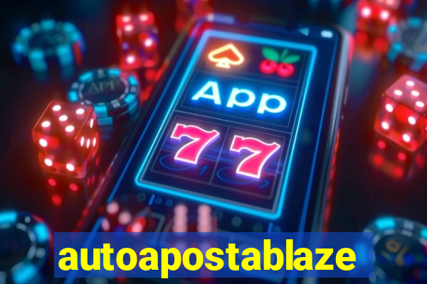 autoapostablaze