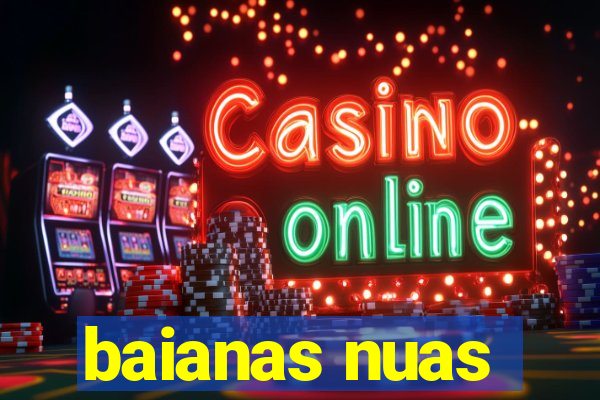 baianas nuas