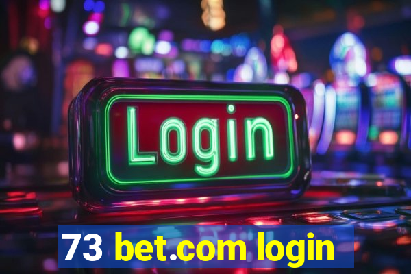 73 bet.com login