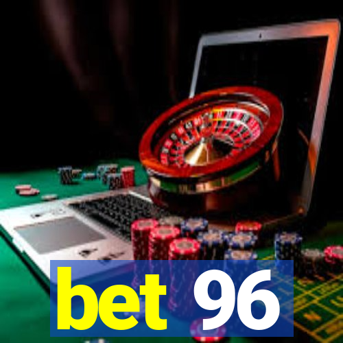bet 96