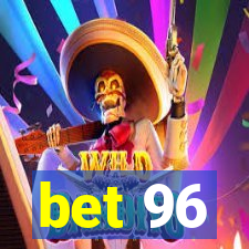 bet 96