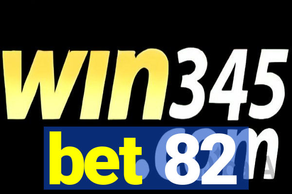 bet 82