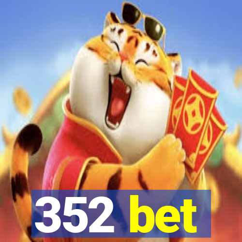 352 bet