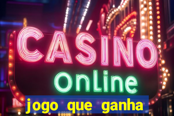 jogo que ganha dinheiro sem precisar depositar nada