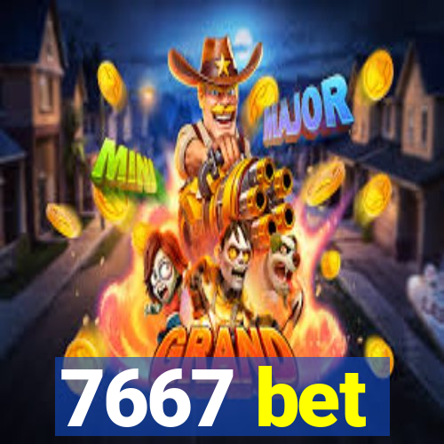 7667 bet