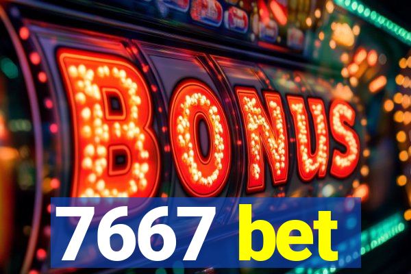 7667 bet
