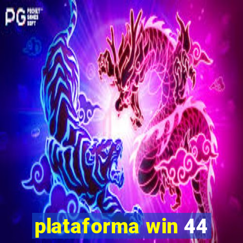 plataforma win 44