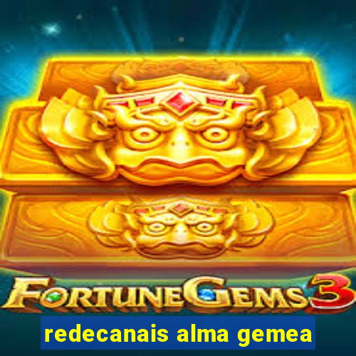 redecanais alma gemea
