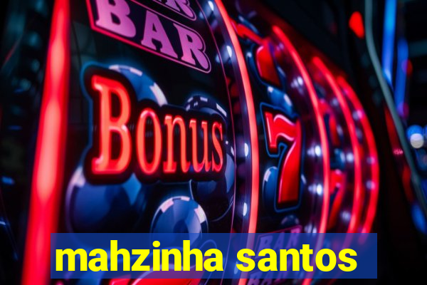 mahzinha santos