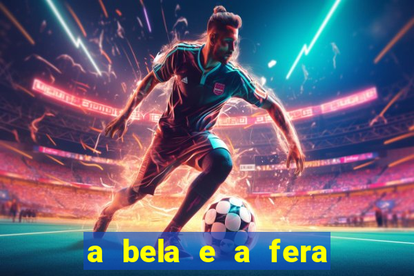 a bela e a fera 2014 filme completo dublado topflix