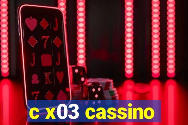 c x03 cassino
