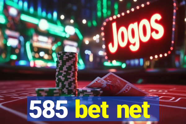 585 bet net