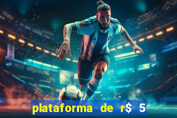 plataforma de r$ 5 jogo do tigrinho