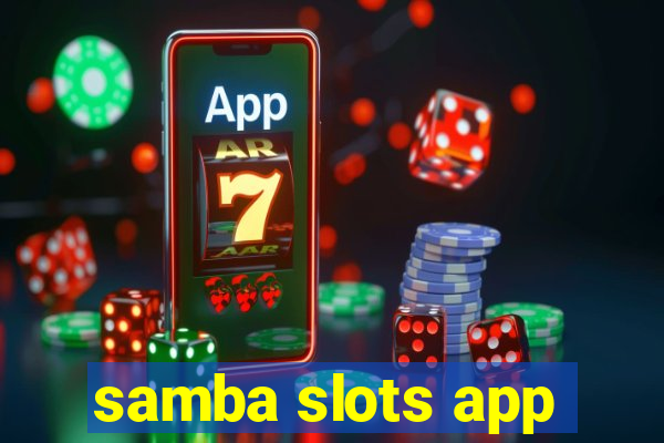 samba slots app