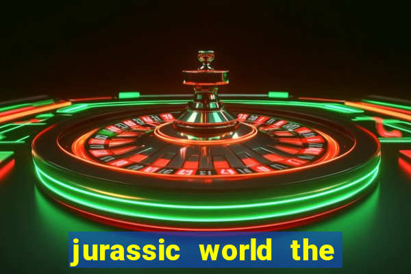 jurassic world the game apk dinheiro infinito