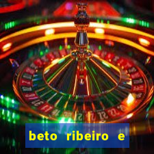 beto ribeiro e carla albuquerque se separaram