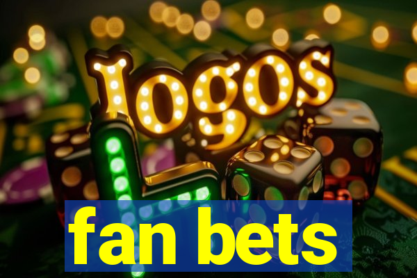 fan bets