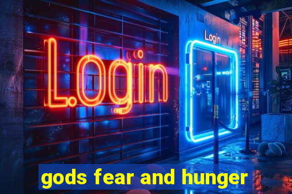 gods fear and hunger