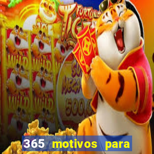 365 motivos para te amar