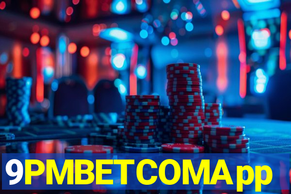 9PMBETCOMApp