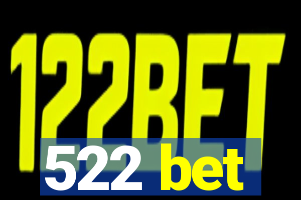 522 bet