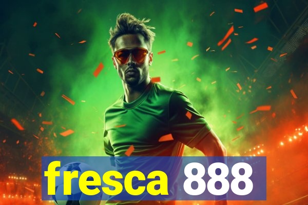 fresca 888