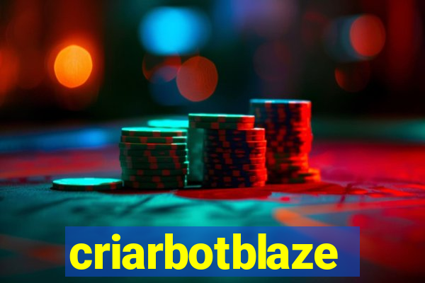 criarbotblaze
