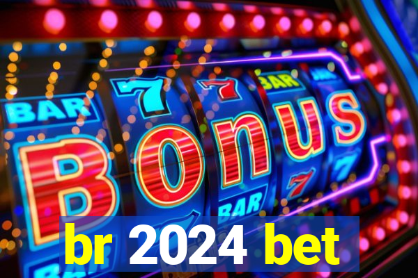 br 2024 bet