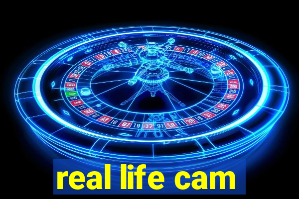 real life cam