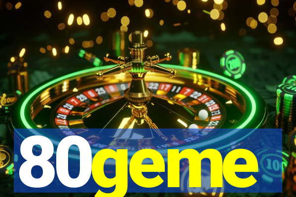 80geme