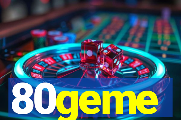 80geme