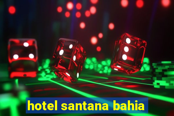 hotel santana bahia