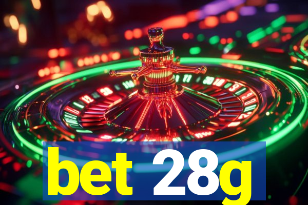 bet 28g