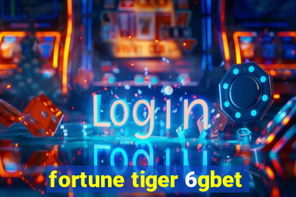 fortune tiger 6gbet