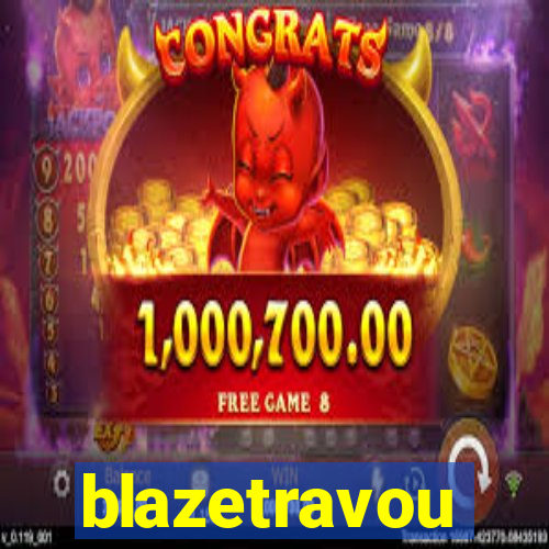 blazetravou