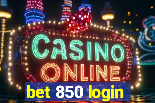 bet 850 login