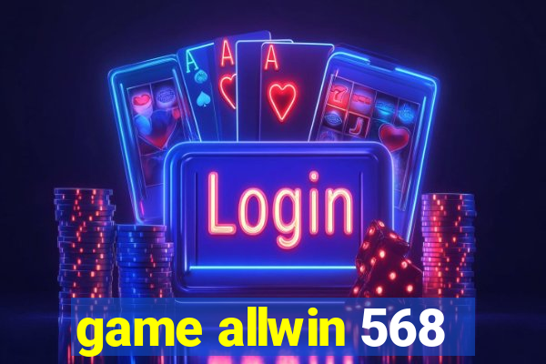 game allwin 568