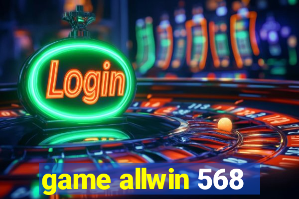 game allwin 568