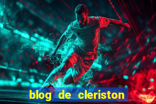 blog de cleriston silva serrinha bahia