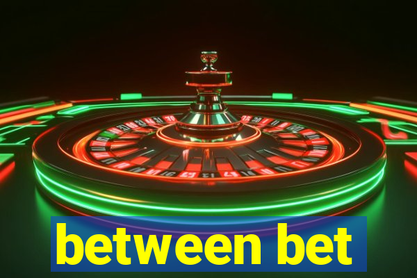 between bet